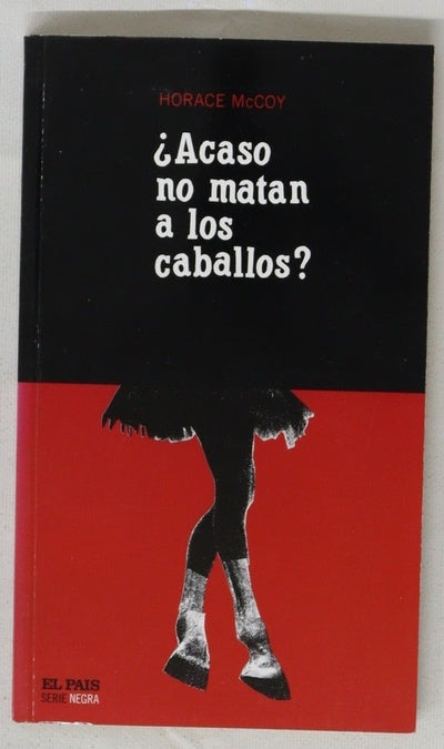 ¿Acaso no matan a los caballos?