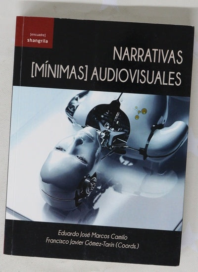 Narrativas (mínimas) audiovisuales : metodologías y análisis aplicado