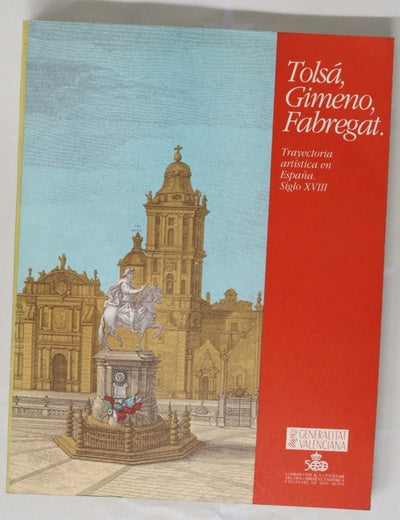 Tolsá, Gimeno, Fabregat trayectoria artística en España, siglo XVIII