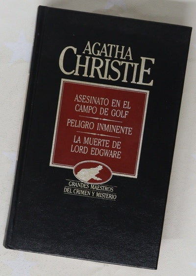 Asesinato en el campo de golf ; Peligro inminente ; La muerte de Lord Edgware