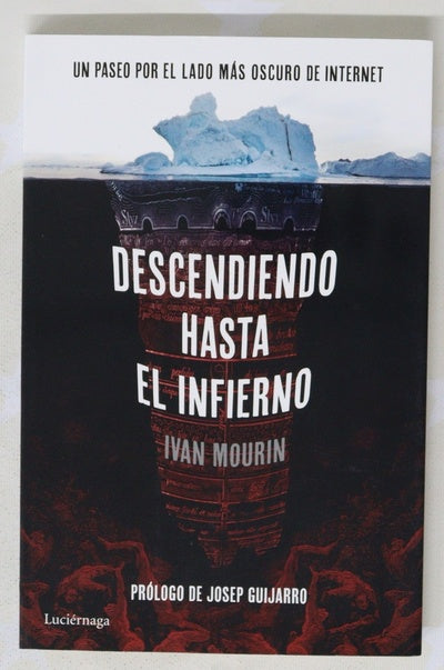 Descendiendo hasta el infierno : un paseo por el lado más oscuro de Internet