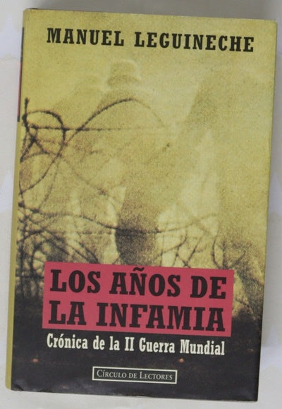 Los años de la infamia : crónica de la II guerra mundial