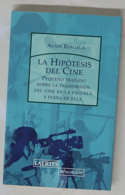La hipótesis del cine pequeño tratado sobre la transmisión del cine en la escuela y fuera de ella