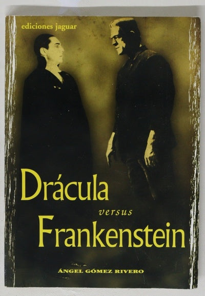 Drácula versus Frankenstein una sentida y respetuosa mirada al universo de los dos mitos más grandes del cine de terror