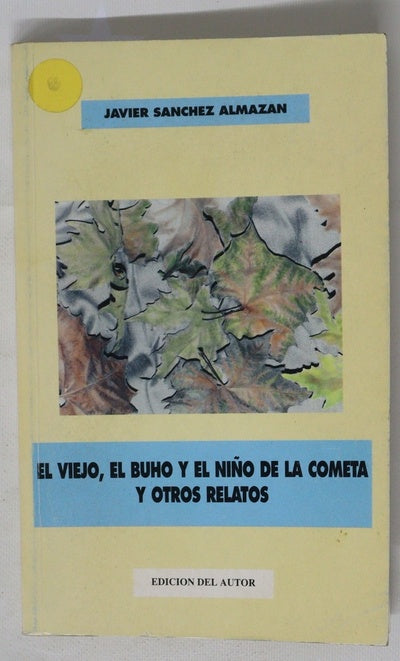 El viejo, el buho y el niño de la cometa y otros relatos