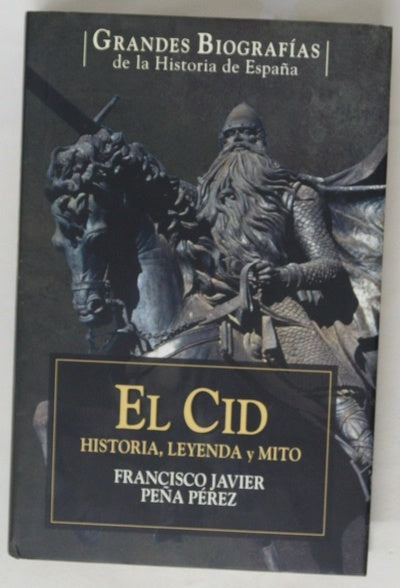 El Cid Campeador historia, leyenda y mito