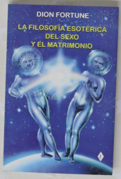La filosofía esotérica del sexo y el matrimonio