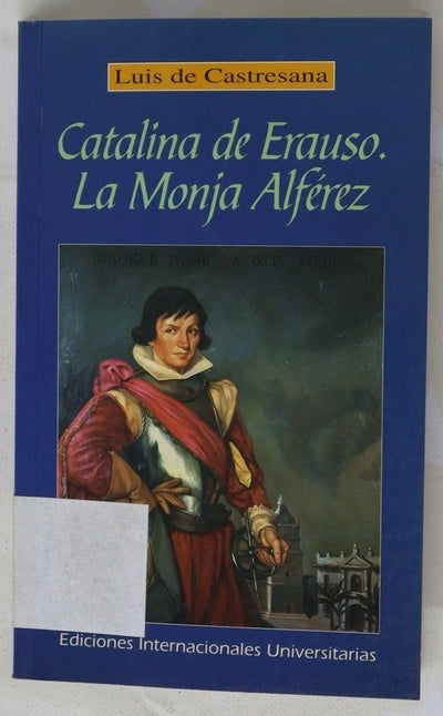Catalina de arauso. La monja Alférez