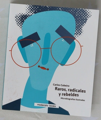 Raros, radicales y rebeldes