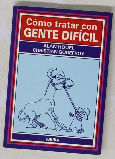 Cómo tratar con gente difícil