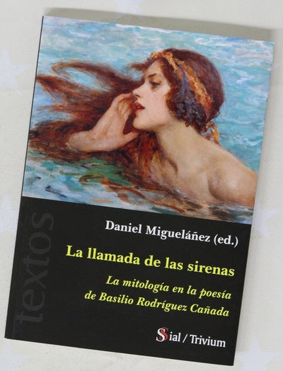 La llamada de las sirenas : la mitología en la poesía de Basilio Rodríguez Cañada