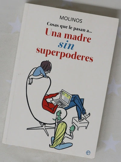 Cosas que le pasan a-- una madre "sin" superpoderes