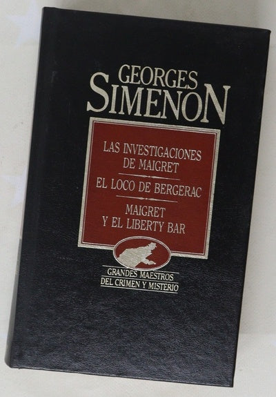 Las investigaciones de Maigret El loco de Bergerac ; Maigret y el "Liberty Bar"