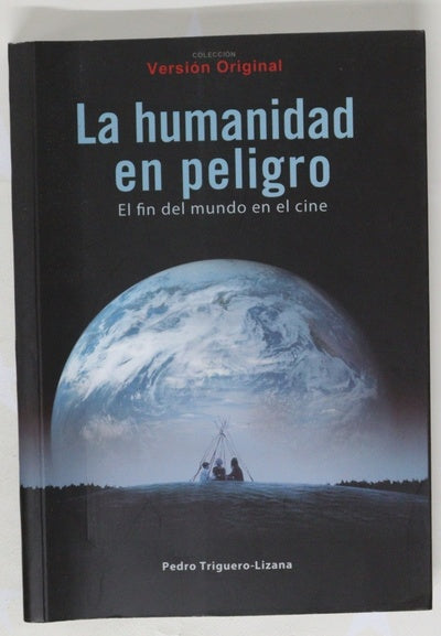 La humanidad en peligro : el fin del mundo en el cine