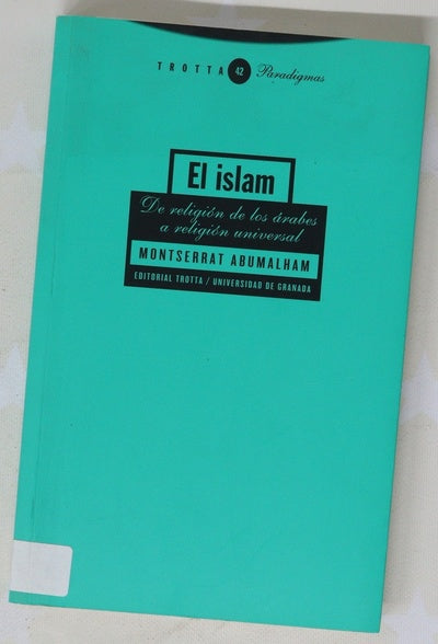 El islam de religión de los árabes a religión universal
