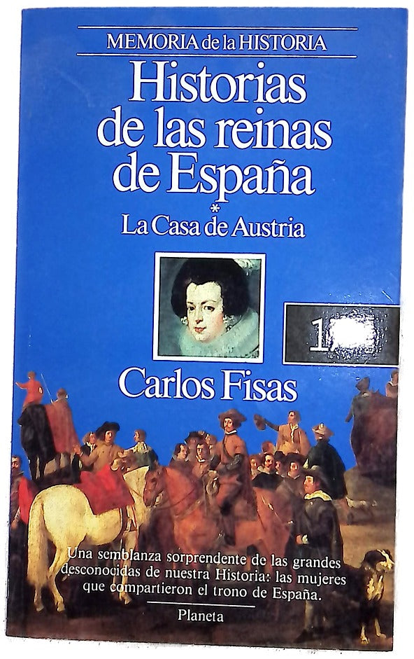 Historias de las reinas de España la Casa de Austria