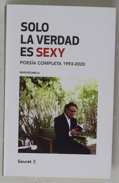 Solo la verdad es sexy : poesía completa 1993-2020