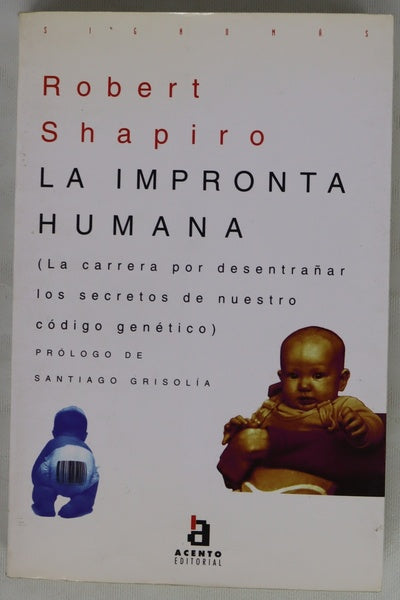 La impronta humana la carrera por desentrañar los secretos de nuestro código genético