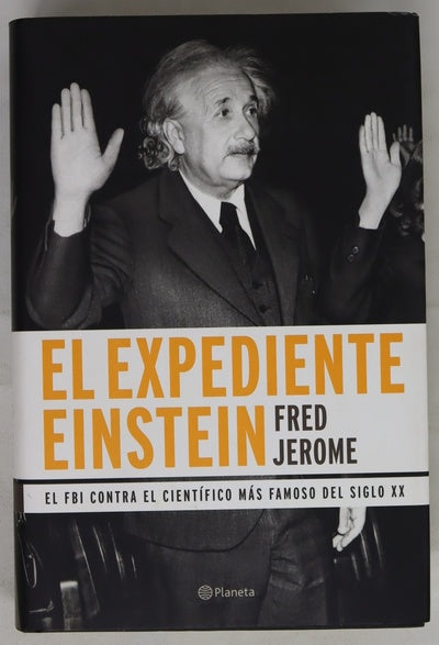 El expediente Einstein el FBI contra el científico más famoso del siglo XX