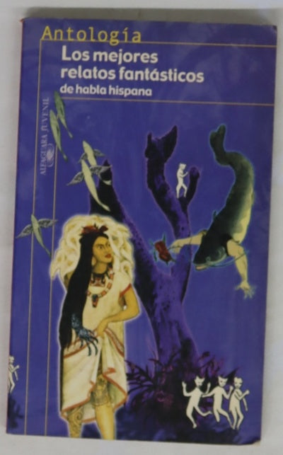 Los mejores relatos fantásticos de habla hispana antología