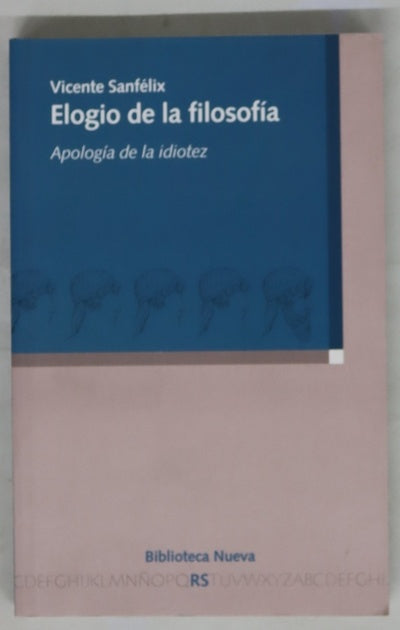 Elogio de la filosofía : apología de la idiotez