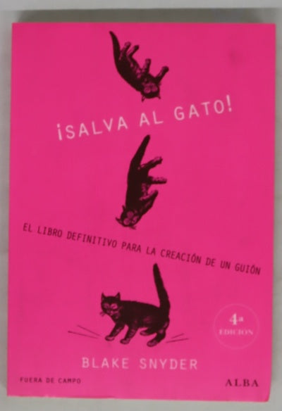 ¡Salva el gato! el libro definitivo para la creación de un guión