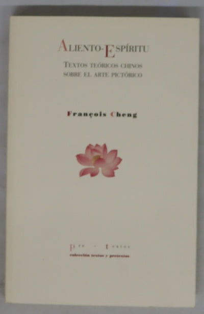 Aliento-espíritu : textos teóricos chinos sobre el arte pictórico