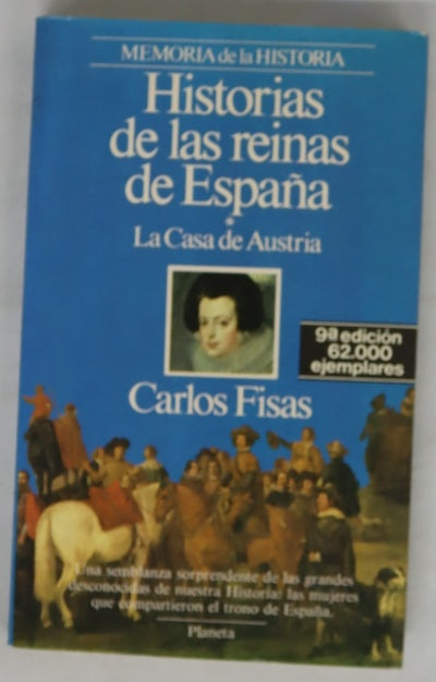 Historias de las reinas de España la Casa de Austria