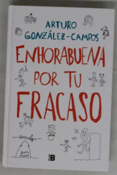 Enhorabuena por tu fracaso : una artubiografía de las cosas