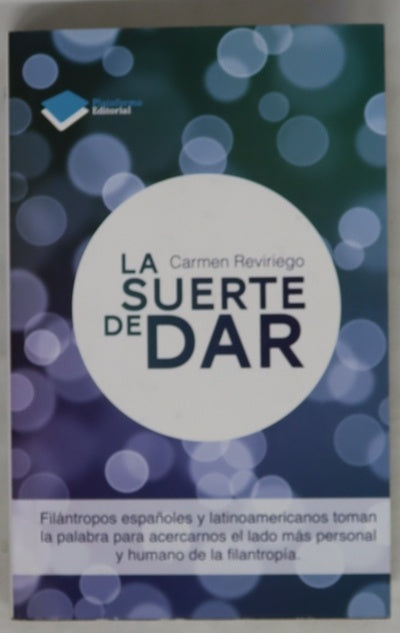 La suerte de dar : según sus protagonistas : Manuel Arango, Alfredo Carvajal, Adriana Cisneros ...