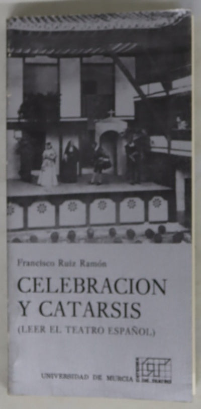 Celebración y catarsis (leer el teatro español)