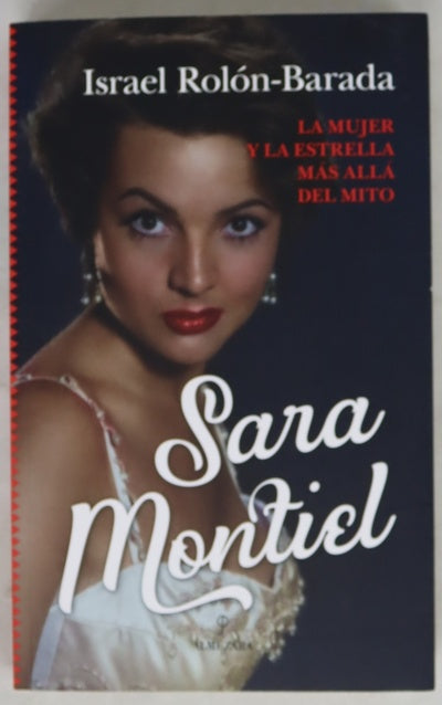 Sara Montiel : la mujer y la estrella más allá del mito
