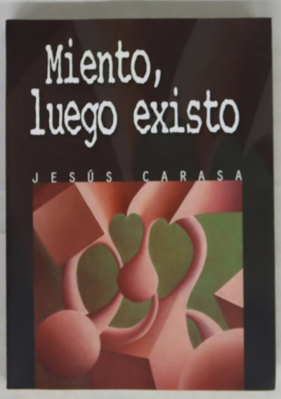 Miento, luego existo