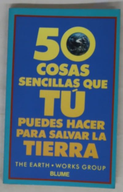 50 cosas sencillas que tú puedes hacer para salvar la tierra