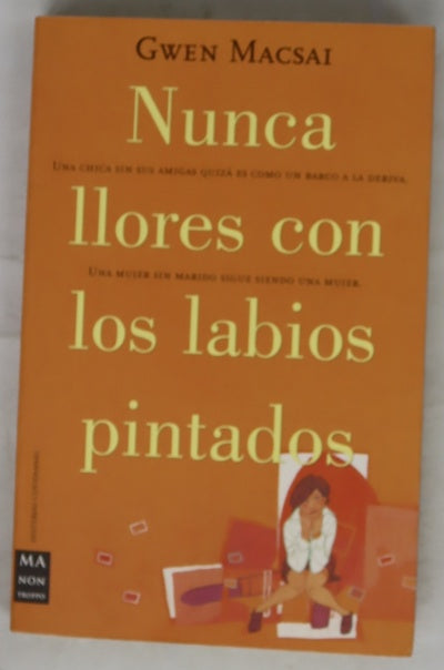 Nunca llores con los labios pintados