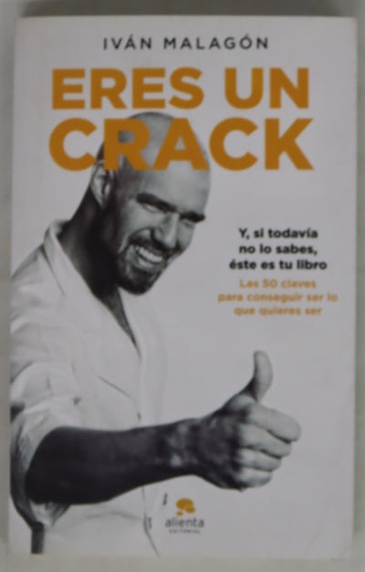 Eres un crack : y, si todavía no lo sabes, éste es tu libro