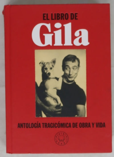 El libro de Gila : antología tragicómica de obra y vida