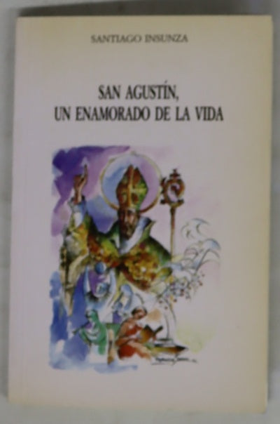 San Agustín, un enamorado de la vida