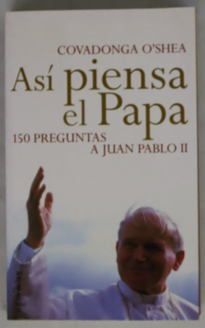 Así piensa el Papa 150 preguntas a Juan Pablo II