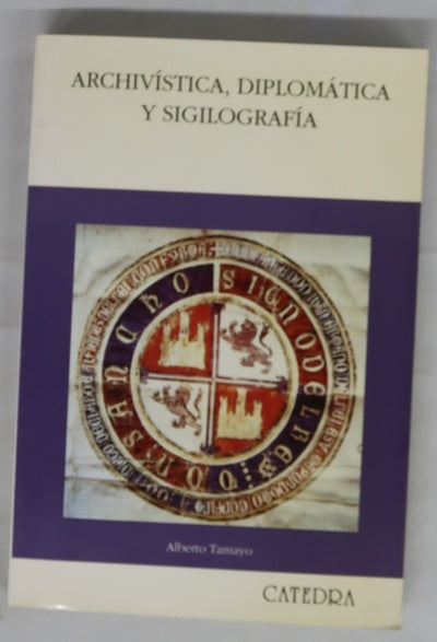 Archivística, diplomática y sigilografía