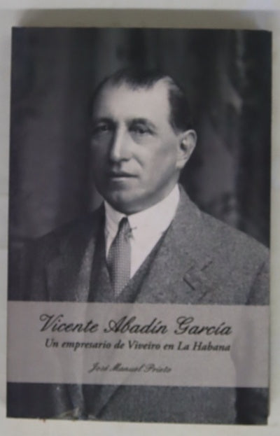 Vicente Abadín García : un empresario de Viveiro en La Habana