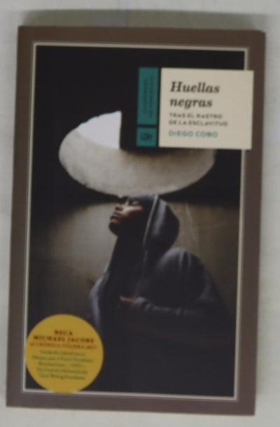 Huellas negras : tras el rastro de la esclavitud