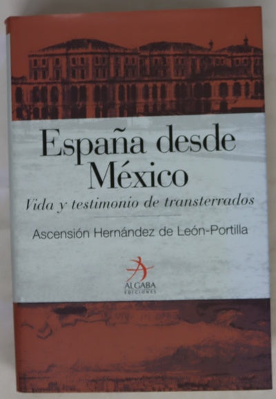 España desde México vida y testimonio de transterrados