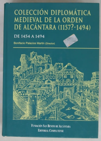 Colección diplomática medieval de la orden de Alcántara (1157?-1494), tomo II: de 1454 a 1494