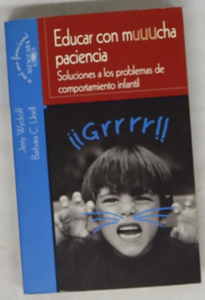 Educar con mucha paciencia soluciones a los problemas de comportamiento infantil
