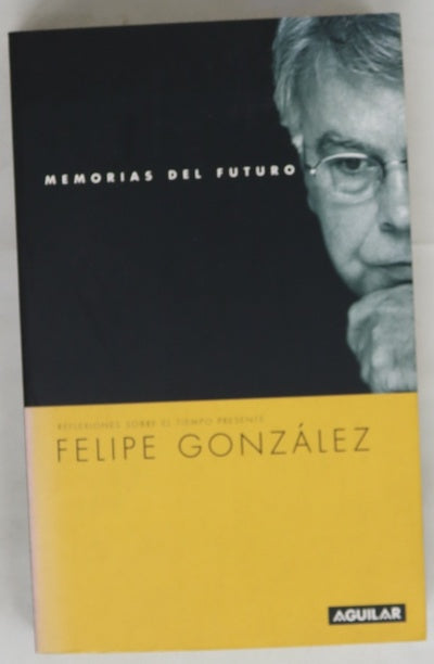 Memorias del futuro reflexiones sobre el tiempo presente