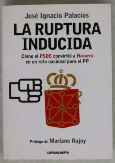 La ruptura inducida cómo el PSOE convirtió a Navarra en un reto nacional para el PP