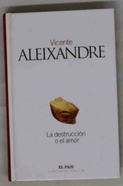 La destrucción o el amor