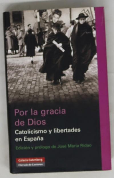 Por la gracia de Dios catolicismo y libertades en España