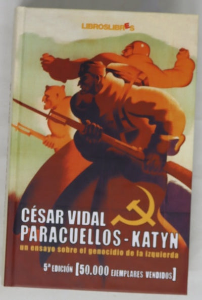 Paracuellos-Katyn un ensayo sobre el genocidio de la izquierda